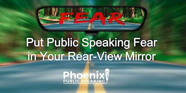 Put Public Speaking Fear in Your Rear View Mirror