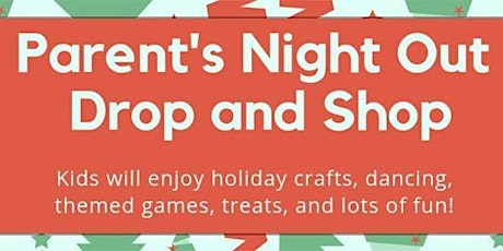 Parent's Night Out Drop and Shop