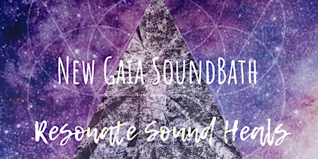 New Gaia SoundBath, Resonate Sound Heals primary image