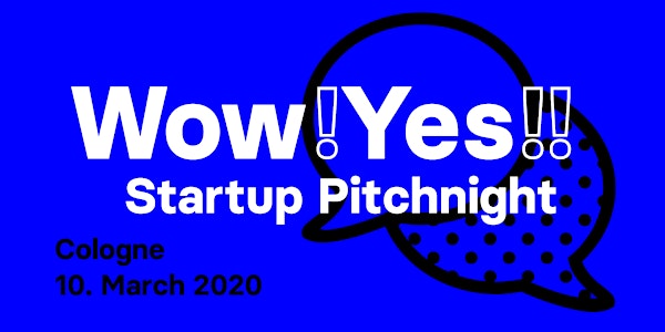 Wow yes Early Stage Startups Pitchnight #1 - Köln