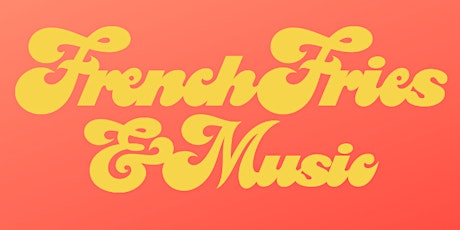 FRIED, A French Fry And Music Festival