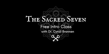 Sacred Seven Free Introductory Class primary image