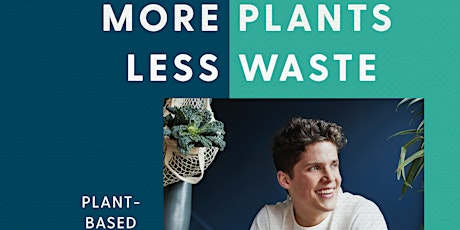 More Plants Less Waste with Max La Manna primary image