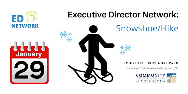 Executive Director Network-CENTRAL-Snowshoe/Hike-POSTPONED to Feb 19, 2020