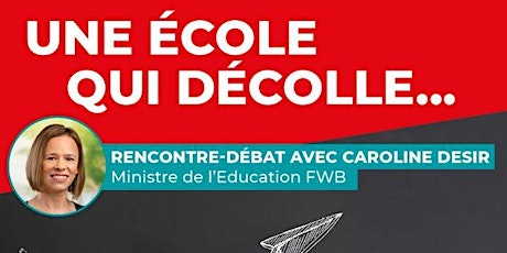 Imagen principal de Débat "Une ECOLE qui Décolle" avec Caroline Désir, Ministre de l'Éducation