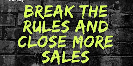 Break The Rules and Close More Sales -  March 25  In Lafayette Hill primary image