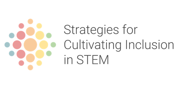 Strategies for Cultivating Inclusion in STEM (SCI-STEM) 2020