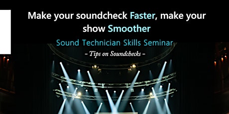 Sound Technician Skills Seminar 2 — Tips on Soundchecks primary image