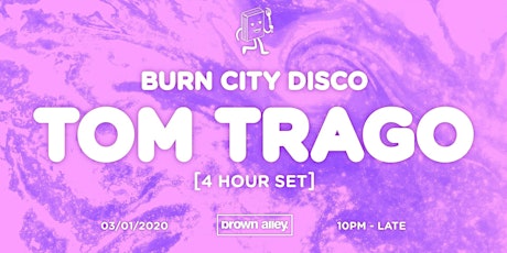 Burn City Disco - Tom Trago 4 hour set primary image
