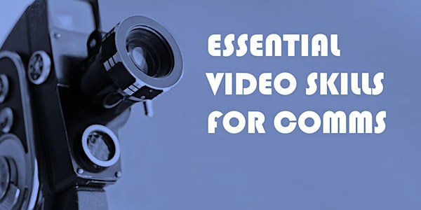 Essential Video Skills for Comms EDINBURGH