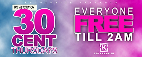 Kryptonite Presents 30 Cent Thursdays primary image