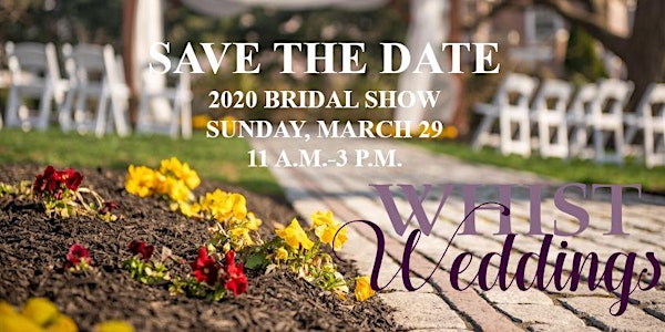Whist Weddings' Second Annual Bridal Show