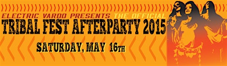 Electric Vardo Tribal Fest AfterParty - 2015 - Sat. May 16 primary image