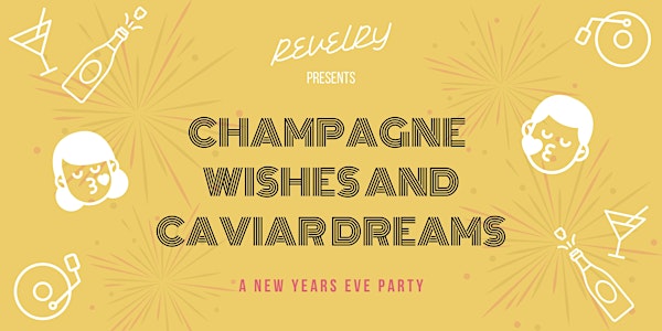 Revelry's Champagne Wishes and Caviar Dreams pt.2