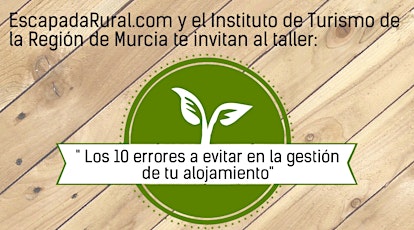 Imagen principal de Murcia: Taller de Formación: "Los 10 errores a evitar en la gestión de tu alojamiento rural"