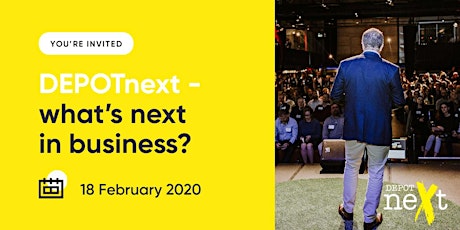 DEPOTnext Feb 2020 - What's Next in Business primary image