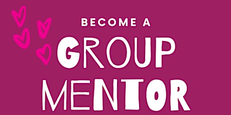 Get Trained to be a Group Mentor & Empower Girls. Build their confidence + self esteem  primary image