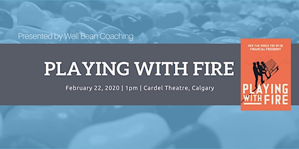 Playing With FIRE Documentary & Meetup