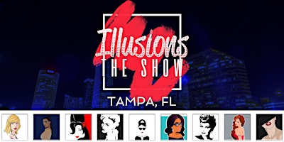 Illusions The Drag Queen Show Tampa - Drag Queen Show - Tampa, FL