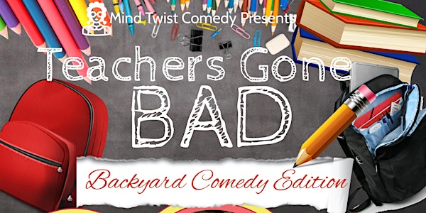 Teachers Gone Bad~ Backyard Edition