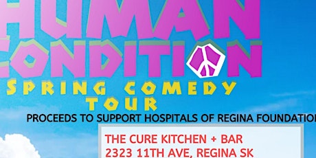 The Human Condition Spring Comedy Tour - Regina, SK primary image