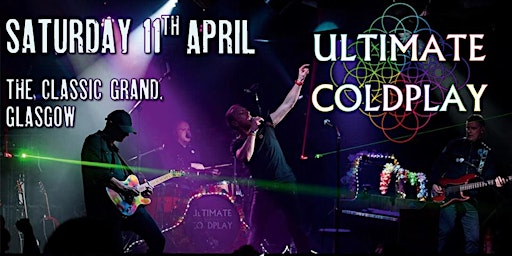 Ultimate Coldplay - Classic Grand, Glasgow