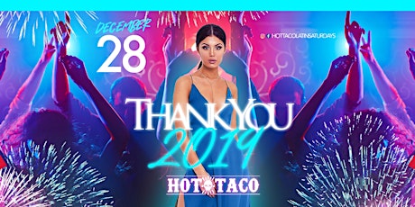 THANK YOU  2019 / Hot Taco Latin Saturdays 12.28.19 primary image