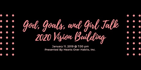 God, Goals, & Girl Talk: 2020 Vision Building primary image