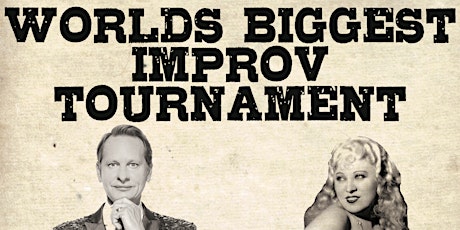 World's Biggest Improv Tournament: February 10th 7pm