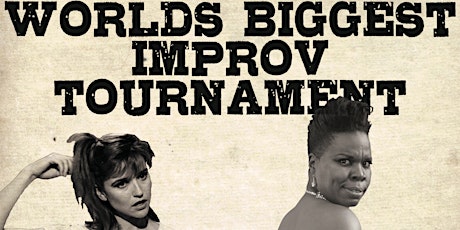 World's Biggest Improv Tournament: February 17th 7pm