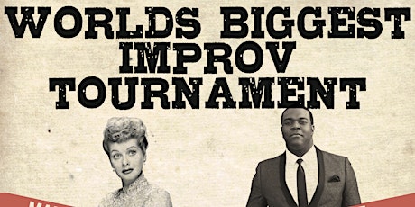 World's Biggest Improv Tournament: February 24th 8:30pm