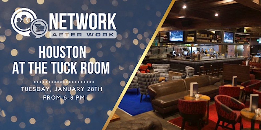 Network After Work Houston At The Tuck Room Tickets Tue