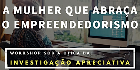 Imagem principal do evento Workshop Especial: A Mulher que Abraça o Empreendedorismo