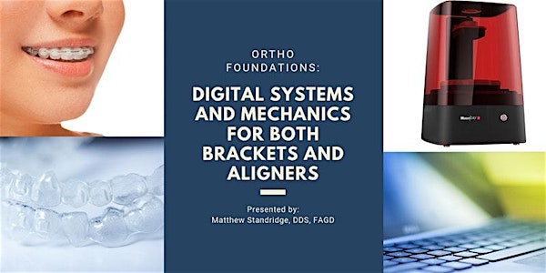 Ortho Foundations: Digital Systems for both Brackets and Aligners