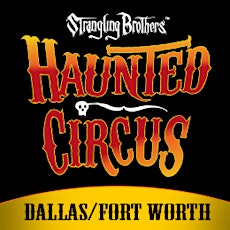 Strangling Brothers Haunted Circus Texas: Sept 19th through Nov 1st 2014 primary image