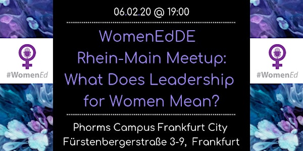 WomenEdDe Rhein-Main Meetup: What Does Leadership for Women Mean?