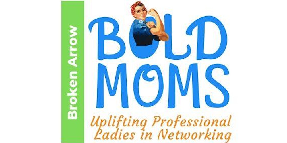 Ba Bold Moms Professional Women S Network Tickets Multiple Dates