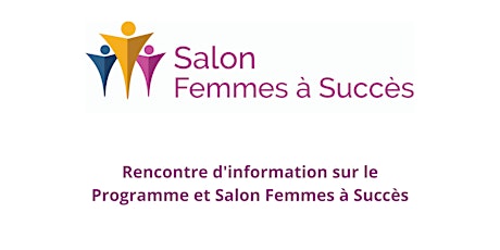 Rencontre d'information sur le Programme et Salon Femmes à Succès primary image