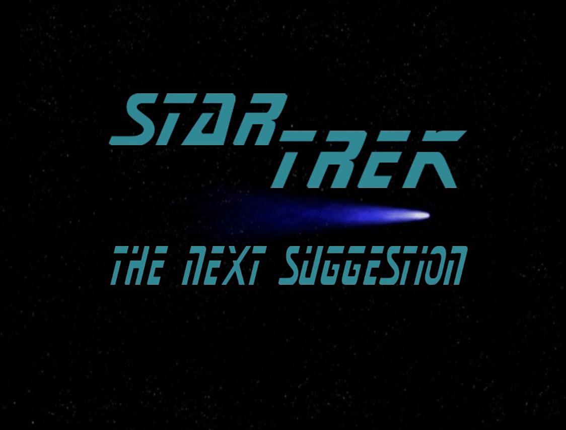 Star Trek: The Next Suggestion presented by Nerd Ensemble