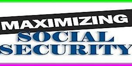 Maximizing Social Security & Taxes [Tuesday Evening January 28, 2020] / Solano Community College (Fairfield Campus) / Class from 7:00 PM to 9:00 PM / Science Bldg. #2700 - Room 2702 primary image