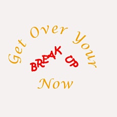 Get Over Your Breakup Now- An On-line Group Session primary image
