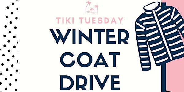 Tiki Tuesday - Winter Coat Drive