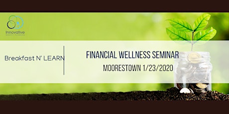 2020 Financial Wellness Seminar Moorestown 1/23/20 primary image