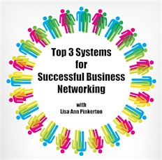 Top 3 Systems for Successful Business Networking - Workshop primary image