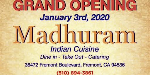 [GRAND OPENING] Madhuram Restaurant - Fremont - Jan 3 2020 primary image