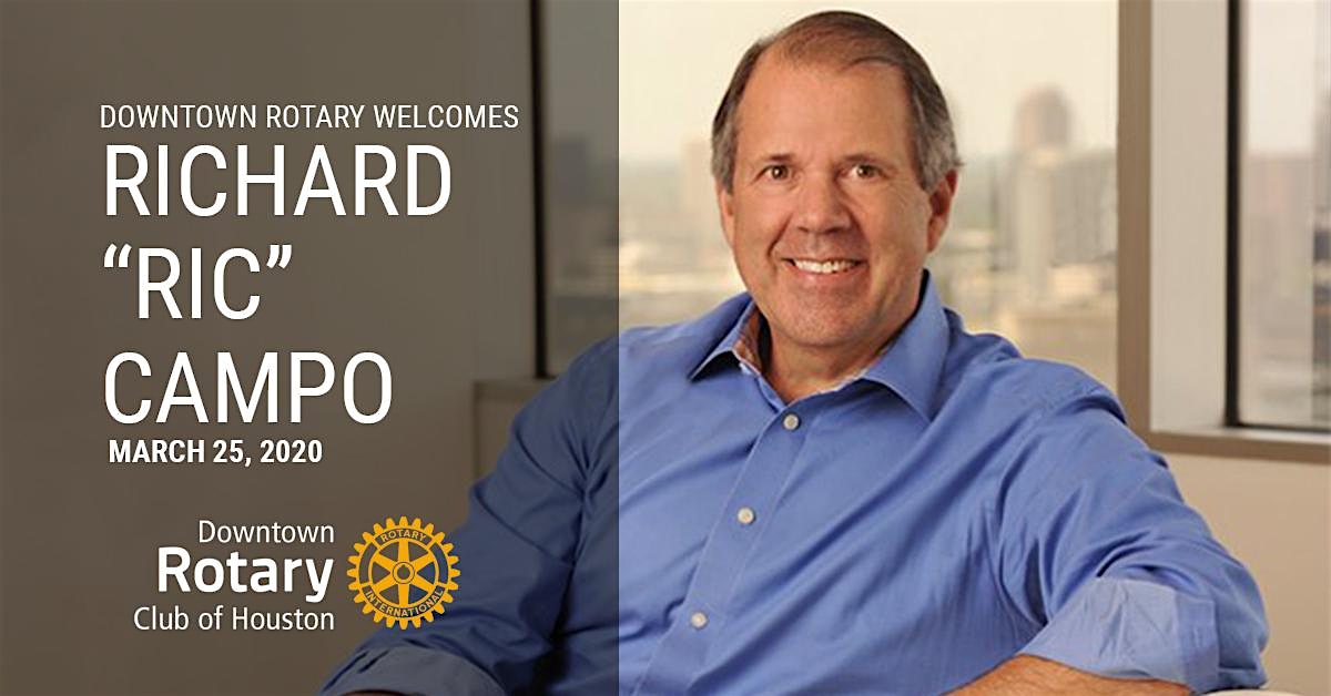 DOWNTOWN ROTARY WELCOMES RICHARD CAMPO, CHAIRMAN & CEO OF CAMDEN PROPERTY