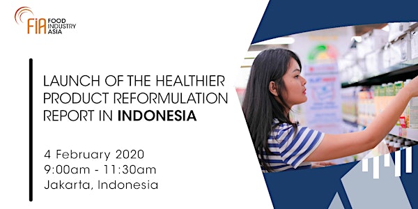 FIA Launch of the Healthier Product Reformulation Study for Indonesia