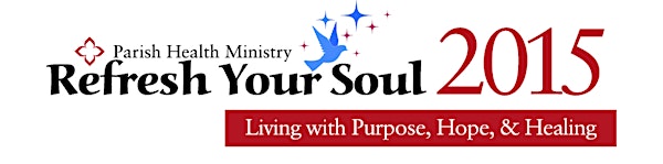Refresh Your Soul 2015 - Living with Purpose, Hope, & Healing