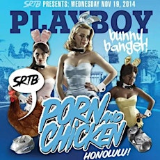 Porn and Chicken: Playboy Bunny Banger | Nov 19 - Honolulu primary image