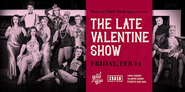 House of Hush presents: The Late Valentine Show